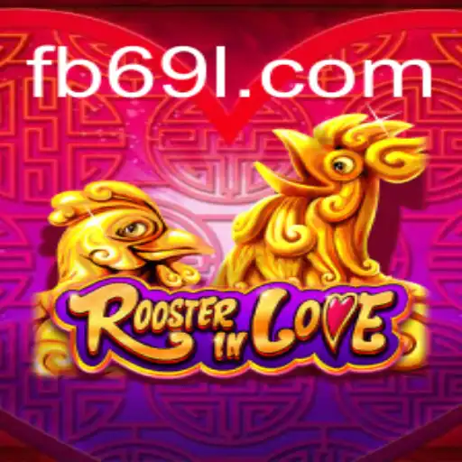 Discover Excitement with RoosterInLove on 69L.com Platform - Oficial Slots Brasil